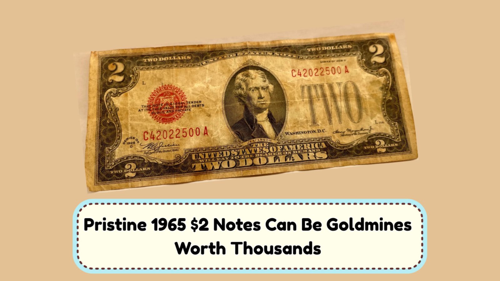 1965 $2 Notes in Pristine Condition Can Fetch Over $9,600 – How to Spot One in Your Collection